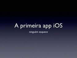 A primeira app iOS (a gente não esquece)