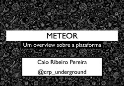 Meteor - Um overview sobre a plataforma